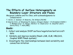 The Effects of Surface Heterogeneity on Boundary-Layer Structure and Fluxes collaborators: