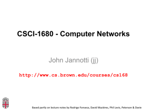CSCI-1680 - Computer Networks John Jannotti (jj)