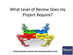 What Level of Review Does my Project Require? CONVENED/FULL BOARD EXPEDITED