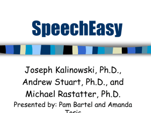 SpeechEasy Joseph Kalinowski, Ph.D., Andrew Stuart, Ph.D., and Michael Rastatter, Ph.D.