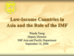 Low-Income Countries in Asia and the Role of the IMF Wanda Tseng