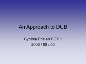 An Approach to DUB Cynthia Phelan PGY 1