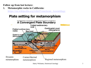 Follow up from last lecture: 1. Metamorphic rocks in California: