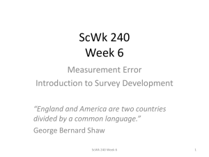 ScWk 240 Week 6 Measurement Error Introduction to Survey Development