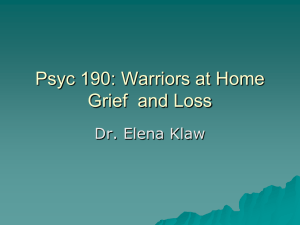 Psyc 190: Warriors at Home Grief  and Loss Dr. Elena Klaw