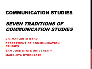 SEVEN TRADITIONS OF COMMUNICATION STUDIES DR. MARQUITA BYRD DEPARTMENT OF COMMUNICATION