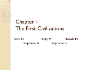 Chapter 1 The First Civilizations Beth N. Kelly M.