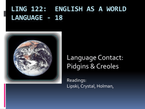 LING 122:  ENGLISH AS A WORLD LANGUAGE - 18 Language Contact: