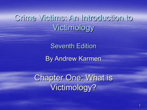 Crime Victims: An Introduction to Victimology Chapter One: What is Victimology?