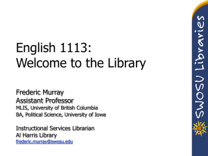 English 1113: Welcome to the Library Frederic Murray Assistant Professor