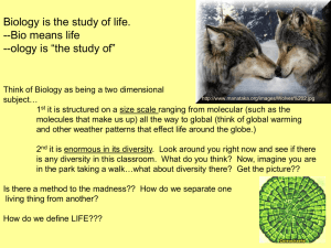 Biology is the study of life. --Bio means life --