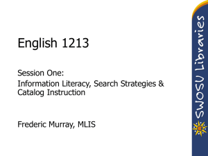 English 1213 Session One: Information Literacy, Search Strategies &amp; Catalog Instruction