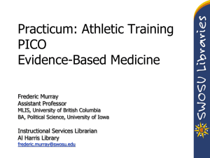 Practicum: Athletic Training PICO Evidence-Based Medicine Frederic Murray