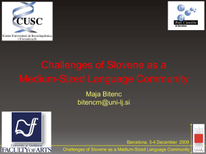 Challenges of Slovene as a Medium-Sized Language Community Maja Bitenc