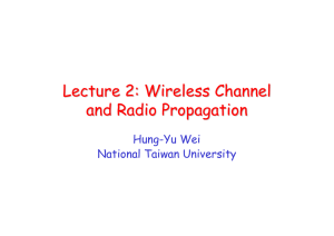Lecture 2: Wireless Channel and Radio Propagation