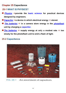 Chapter 25 Capacitance 25-1 WHAT IS PHYSICS? 25
