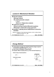 Lecture 8: Mechanical Vibration Energy Method = T