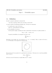 Topic 1 — Probability spaces 1.1 Definition Ω A