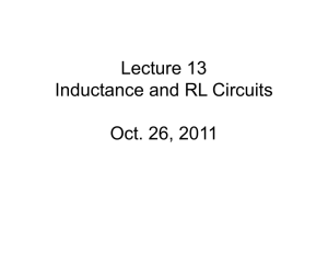 Lecture 13 Inductance and RL Circuits Oct. 26, 2011