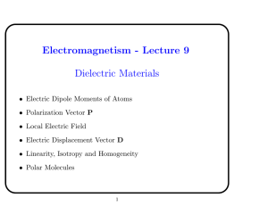 Electromagnetism - Lecture 9 Dielectric Materials