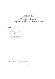 Lecture 10: Triangle Meshes: Simplification and Optimization
