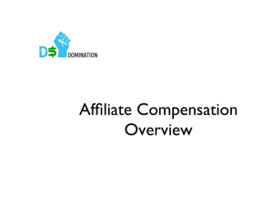 Affiliate Compensation Overview