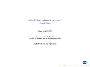 Particle Astrophysics Lecture 3
