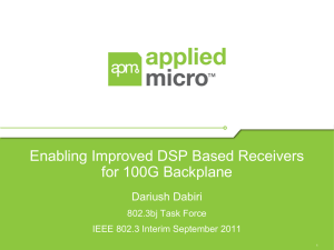 Enabling Improved DSP Based Receivers for 100G