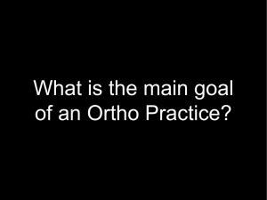 What is the main goal of an Ortho Practice?