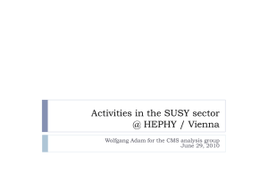 Activities in the SUSY sector @ HEPHY / Vienna - Indico