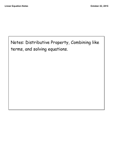Notes: Distributive Property, Combining like terms, and solving