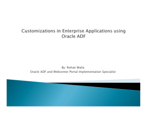 By: Rohan Walia Oracle ADF and Webcenter Portal Implementation