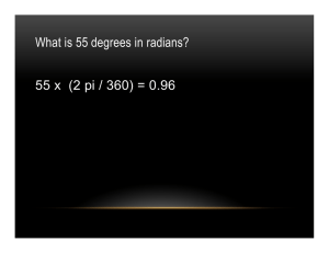 What is 55 degrees in radians? 55 x (2 pi / 360) = 0.96