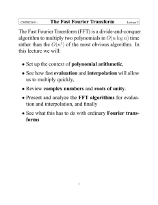 The Fast Fourier Transform The Fast Fourier Transform (FFT)