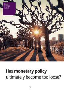 Has monetary policy ultimately become too loose?