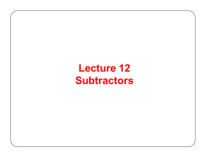 Lecture 12 Subtractors