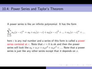 10.4: Power Series and Taylor`s Theorem
