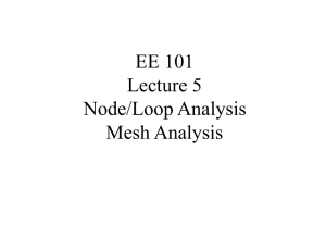 EE 101 Lecture 5 Node/Loop Analysis Mesh Analysis