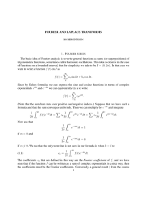 FOURIER AND LAPLACE TRANSFORMS The basic idea of