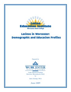 Latinos in Worcester: Demographic and Education Profiles
