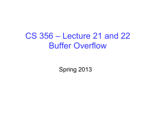 CS 356 – Lecture 21 and 22 Buffer Overflow