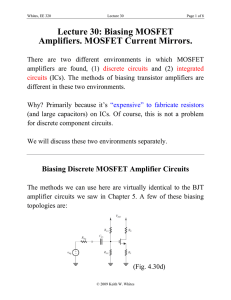 Lecture 30: Biasing MOSFET Amplifiers. MOSFET Current Mirrors.