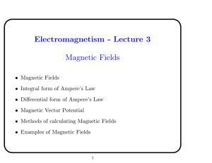 Electromagnetism - Lecture 3 Magnetic Fields