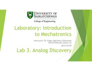 Laboratory: Introduction to Mechatronics Lab 3. Analog Discovery