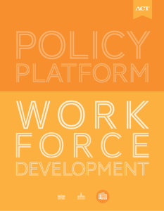 ACT`s Policy Platform: Workforce Development