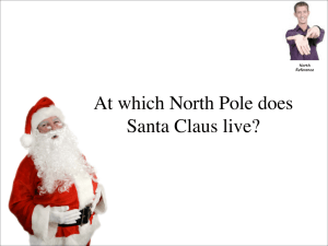 At which North Pole does Santa Claus live?