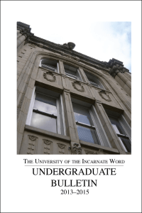 2013-2015 Undergraduate Catalog - University of the Incarnate Word