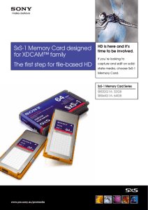 SxS-1 Memory Card designed for XDCAM™ family The first