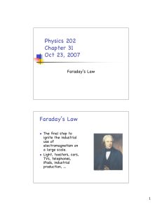 Physics 202 Chapter 31 Oct 23, 2007 Faraday`s Law