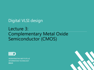 Lecture 3: Complementary Metal Oxide Semiconductor